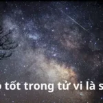 Các sao tốt trong tử vi là sao nào?