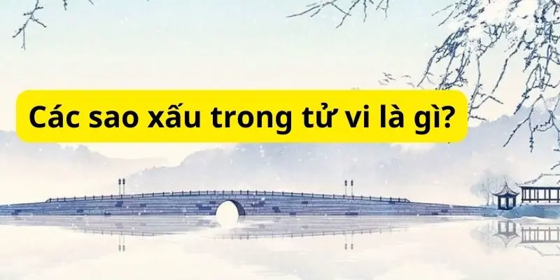 Các sao xấu trong tử vi là gì?